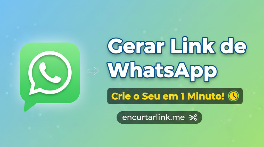 Como Gerar Link de WhatsApp O Guia Definitivo para Facilitar suas Vendas